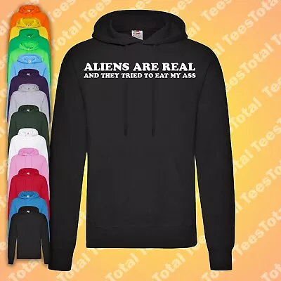 Buy Aliens Are Real And They Tried To Eat My Ass Hoodie |  | Joke | Funny Adult Rude • 25.19£