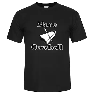 Buy More Cowbell Mens Funny T-Shirt  Saturday Night Tv Show Farmer Gift For Dad • 5.99£