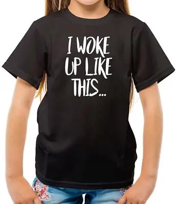 Buy I Woke Up Like This - Kids T-Shirt - Funny - Perfect - Vain - Beautiful - Joke • 11.95£