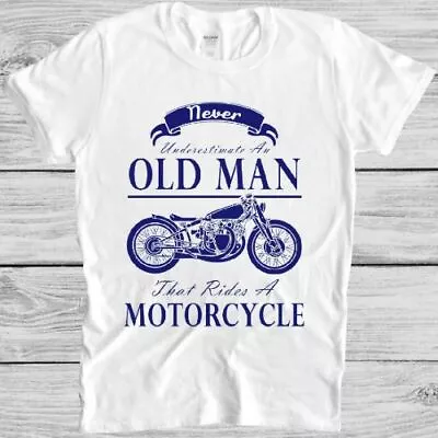 Buy Never Underestimate An Old Man With A Motorcycle T Shirt Funny Biker Tee M27 • 6.35£