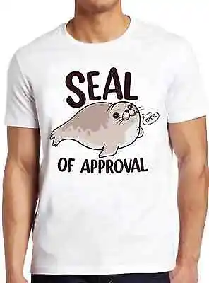 Buy Seal Of Approval Nice Cute Animal Fish Pet Meme Cool Gift Tee T Shirt C1190 • 6.35£