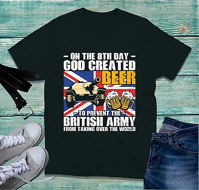 Buy On The 8th Day God Created Beer To Prevent British Army T-Shirt Royal Army Top • 9.99£