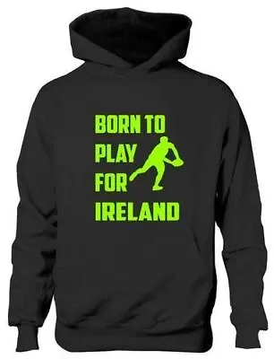 Buy Born To Play For Ireland Rugby Irish RugbyBoys Girls Kids Hoodie Age 5-13 Years • 15.95£