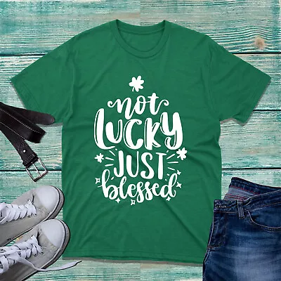 Buy Not Lucky Just Blessed T-Shirt St Patrick's Day Irish Shamrock Ireland Tee Top • 8.99£