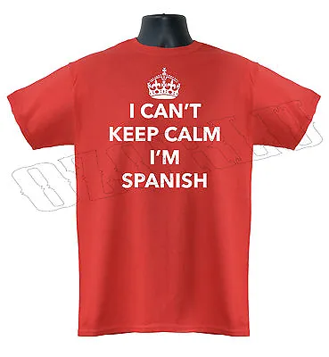 Buy I Can't Keep Calm I'm Spanish, Spain Nationality Funny Mens T-Shirt S-XXL Sizes  • 12.09£