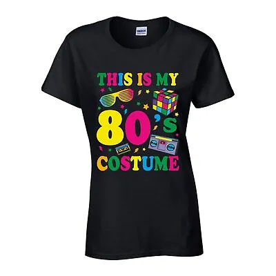 Buy This Is My 80s Costume T Shirt 1980s Fancy Dress 80's Gig Party Women Top Gift • 4.99£