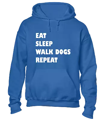 Buy Eat Sleep Walk Dogs Repeat Hoody Hoodie Cool Dog Lover Animal Cute Gift Idea Top • 16.99£