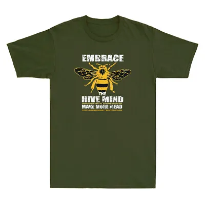 Buy Embrace The Hive Mind Make More Mead Homebrewing And Mead Vintage Men's T-Shirt • 14.99£