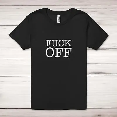 Buy F*ck Off Adult T-Shirt • 17.99£