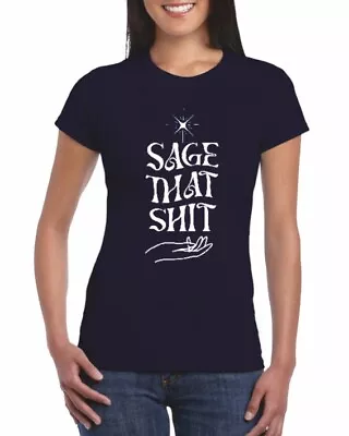 Buy Sage That Sh*t Ladies Celestial Ladies Fitted T Shirt Sizes Small-2XL • 10.99£