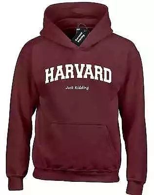 Buy Harvard Just Kidding Hoody Hoodie Funny New Quality Joke Design Premium Humour • 16.99£