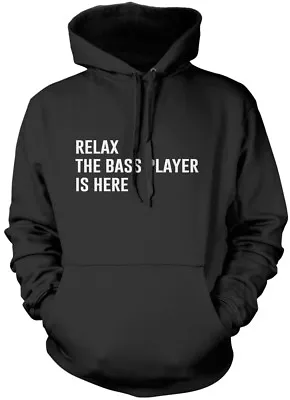 Buy Relax The Bass Player Is Here - Guitar Guitarist Band Gift Unisex Hoodie • 24.99£