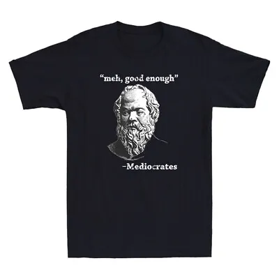 Buy Mediocrates Meh Good Enough - Lazy Logic Wisdom Greek Philosophy Men's T-Shirt • 17.99£