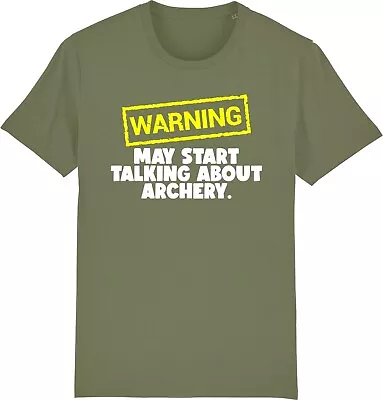 Buy Warning May Start Talking About ARCHERY Bow & Arrow Funny Slogan Unisex T-Shirt • 9.95£