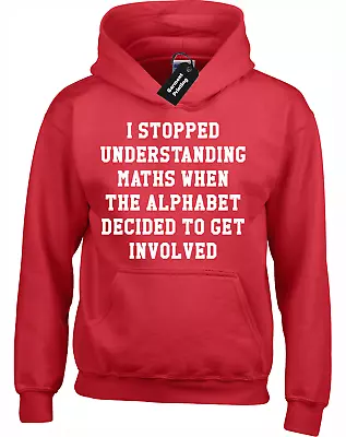 Buy I Stopped Understanding Maths When Alphabet Hoody Hoodie Geek Nerd Design Top • 16.99£