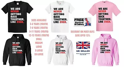 Buy We Are Never Getting Back Together Like Ever Funny Saying T-Shirt & Hoodie • 14£