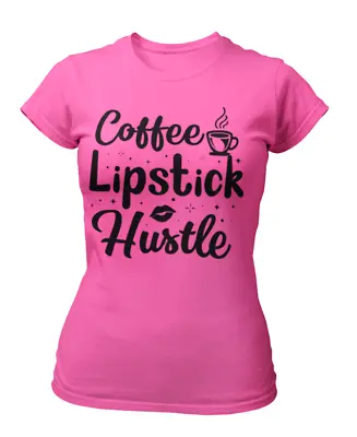 Buy Coffee Lipstick Hustle - Motivational Quote - Women's T-Shirt • 11.99£