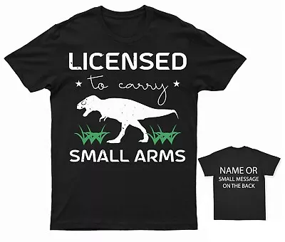 Buy Licensed To Carry Small Arms T-Shirt Dino Dinosaur Personalised Gift Custom • 13.95£
