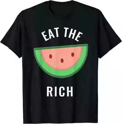 Buy Eat Rich Watermelon T-shirt Capitalism Communism Socialism Tory Labour Tired • 14.99£