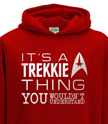 Buy It's A Trekkie Thing You Wouldn't Understand Star Trek 1328 Hoodie. • 25£