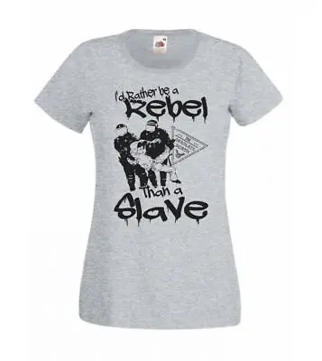 Buy Ladies Grey Rather Be Rebel Than Slave PNR Protest Police T-Shirt • 12.95£