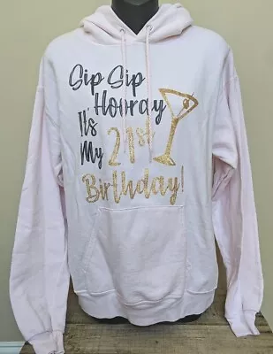 Buy 21 Years Old Birthday Hoodie Sz M Sweatshirt SIP SIP HOORAY Party Glitter 21st  • 9.60£