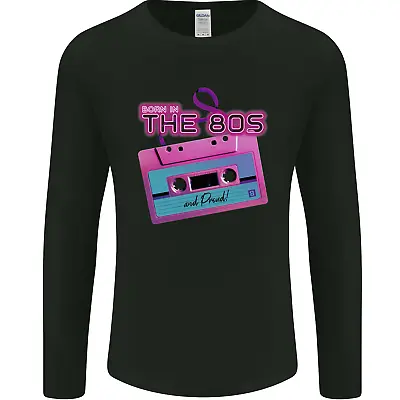 Buy Born In The 80s Funny Birthday Music 80's Mens Long Sleeve T-Shirt • 11.99£
