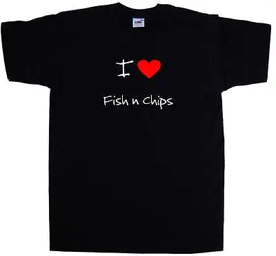 Buy I Love Heart Fish N Chips T-Shirt • 9.99£