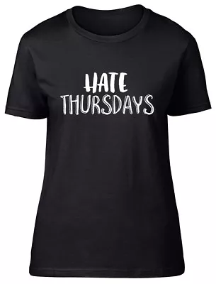 Buy Hate Thursdays Funny Womens Ladies Fitted T-Shirt • 8.99£