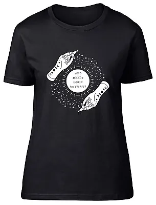 Buy Magic Magician Womens T-Shirt Who Needs Logic Anyway Ladies Gift Tee • 8.99£