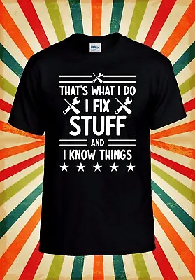 Buy I Fix Stuff And I Know Things T Shirt Men Women Unisex Baseball T Shirt Top 3094 • 9.99£