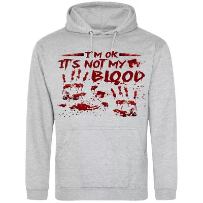 Buy I'm OK It's Not My Blood, Unisex Hoodie XS - 5XL, Murder, Horror, Psycho Killer • 34.95£
