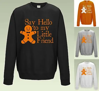 Buy Gingerbread Say Hello To My Little Friend JH30 Sweatshirt Funny Christmas Jumper • 22.15£