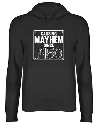 Buy Causing Mayhem Since 1950 Birthday Mens Womens Ladies Unisex Hoodie Hooded Top • 17.99£