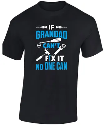 Buy If Grandad Can't Fix It No One Can Funny Mens T-Shirt Fathers Day 10 Colours (S- • 10.24£
