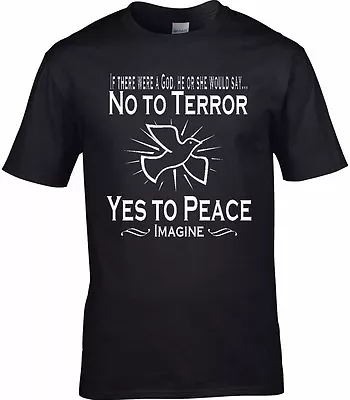 Buy Peace T-Shirt Anti-Terror If There Were A God Anti War T-Shirt Atheist CND Dove • 14.99£