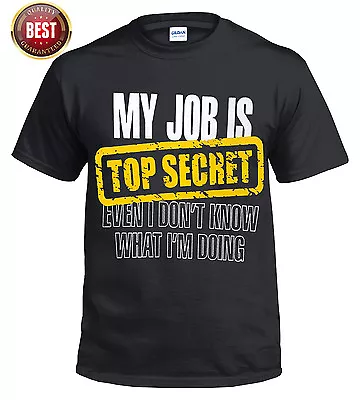 Buy NEW MY JOB IS TOP SECRET T Shirt Birthday Gift For Dad Him Fathers Funny Top Tee • 9.99£