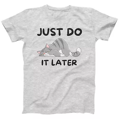 Buy Just Do It Later Lazy Cat T Shirt Men's Women's Kid's | Cat Lovers Tee (S-5XL) • 12.99£