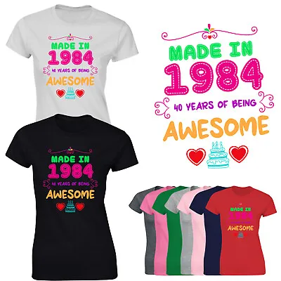 Buy 40th Birthday Ladies T-Shirt 40 Years Made In 1984 Women Awesome Gift Tshirt • 8.99£