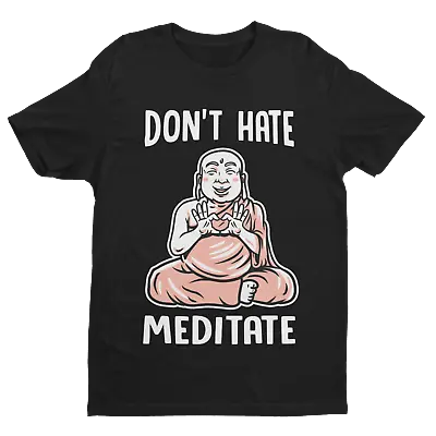 Buy Funny Don't Hate Meditate T Shirt Buddah Yoga Mindfulness Wellness Meditation • 9.77£