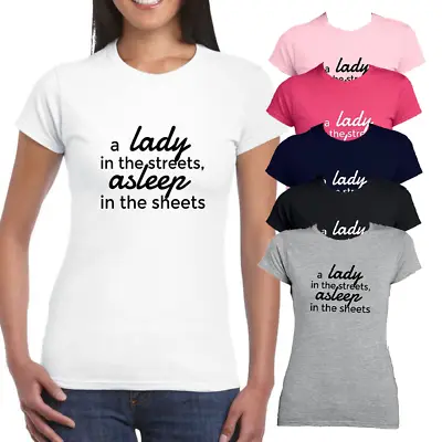 Buy A Lady In The Streets T-Shirt Funny Slogan Novelty Printed Short Sleeve Tee Top • 12.55£