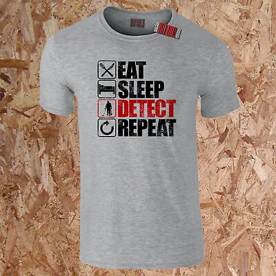 Buy EAT SLEEP DETECT REPEAT T-Shirt Funny Metal Detector Treasure Gold Gift S-5XL • 9.95£