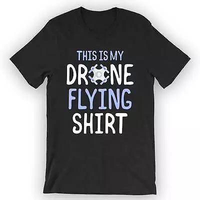 Buy Unisex This Is My Drone Flying Shirt T-Shirt Drone Flying Shirt • 25.05£