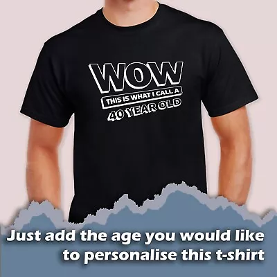 Buy Wow This Is What I Call A 20, 30, 40, 50, 60, 65 Year Old T-Shirt Birthday Gift • 13.49£
