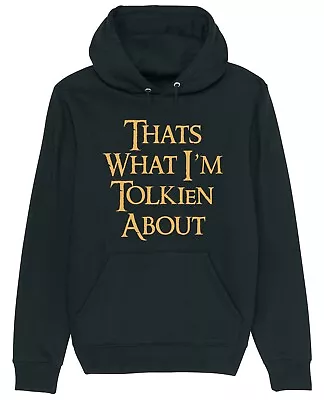Buy That's What I'm Tolkien About Hoodie Lord Rings LOTR Fan Lover Gift Present • 17.95£