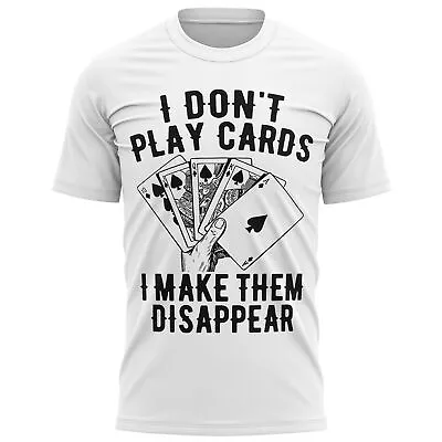 Buy Mens I Don't Play Cards Make Them Disappear T Shirt Magic Birthday Gift Magician • 14.99£