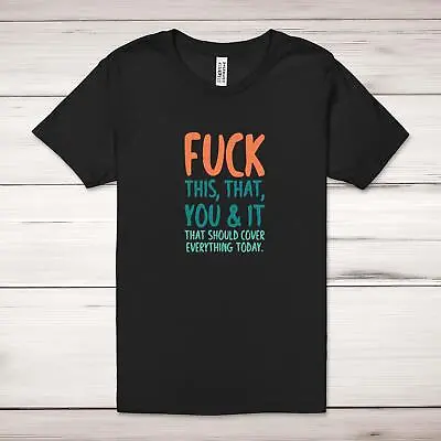 Buy F*ck This, That, You & It Adult T-Shirt • 17.99£