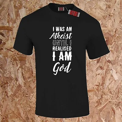 Buy I Was An Atheist Until I Realised I Am God Funny Gift T-Shirt S-5XL • 9.95£