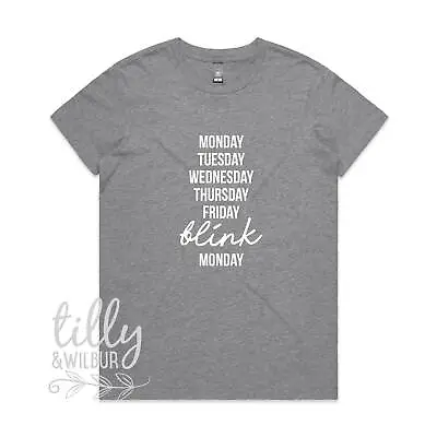 Buy Monday Tuesday Wednesday Thursday Friday Blink Monday Women's T-Shirt, Funny • 15.12£