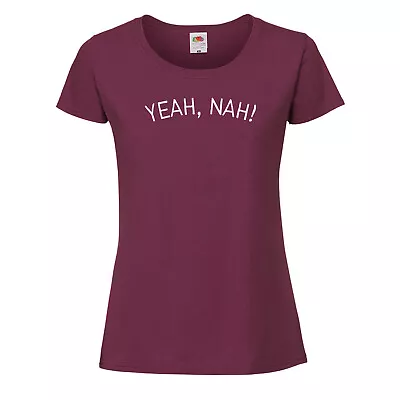 Buy Yeah, Nah! T-shirt || Womens || Ladies Fitted Nah Nope No Funny Slogan Tee Xs-xl • 12.99£